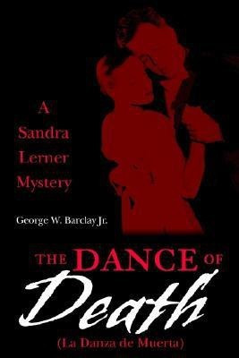 The Dance of Death (La Danza de Muerta)(English, Paperback, Barclay George W)