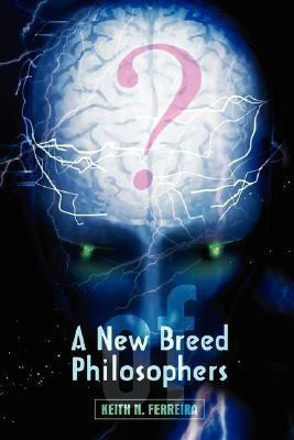 A New Breed of Philosophers(English, Paperback, Ferreira Keith N)