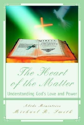 The Heart of the Matter(English, Paperback, Smith Michael R Dr)
