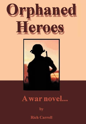 Orphaned Heroes(English, Hardcover, Carroll Richard)
