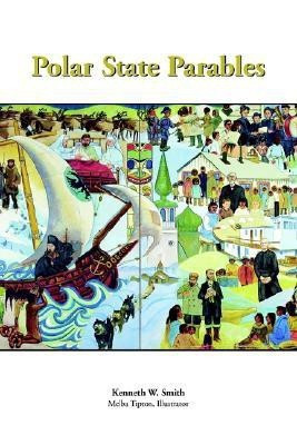Polar State Parables(English, Paperback, Smith Kenneth W)