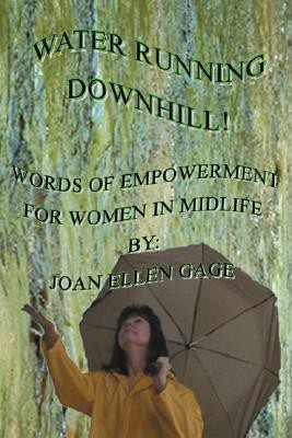 Water Running Downhill!(English, Paperback, Gage Joan Ellen)