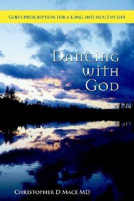 Dancing with God(English, Paperback, Mace Christopher D)