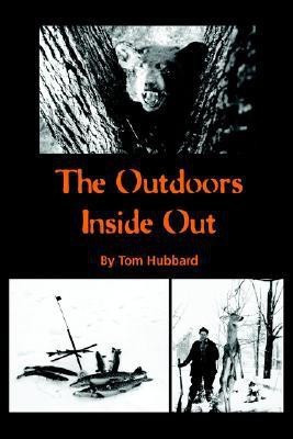 The Outdoors Inside Out(English, Hardcover, Hubbard Tom)