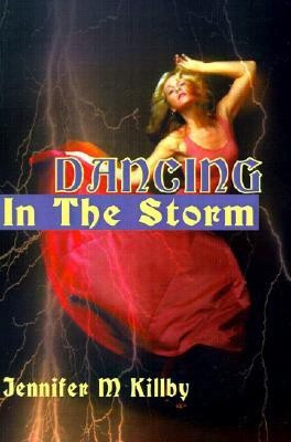 Dancing in the Storm(English, Paperback, Killby Jennifer M)
