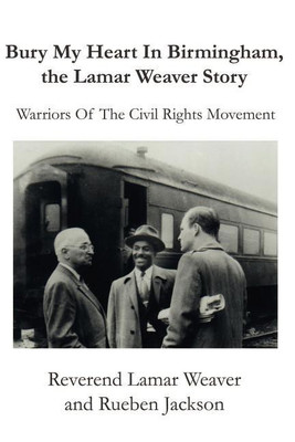 Bury My Heart in Birmingham, the Lamar Weaver Story(English, Paperback, Weaver Lamar)