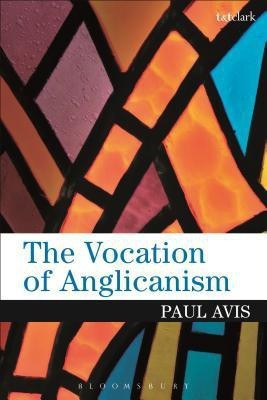 The Vocation of Anglicanism(English, Paperback, Avis Paul The Rev. Professor)