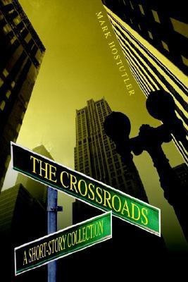 The Crossroads(English, Paperback, Hostutler Mark)
