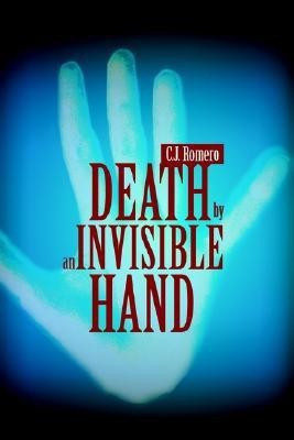 Death by an Invisible Hand(English, Paperback, Romero C J)