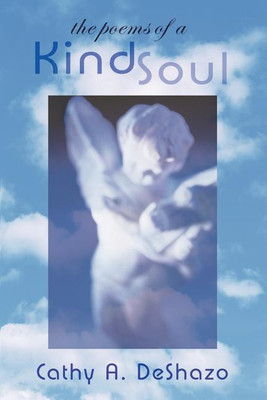The Poems of a Kind Soul(English, Paperback, Deshazo Cathy)