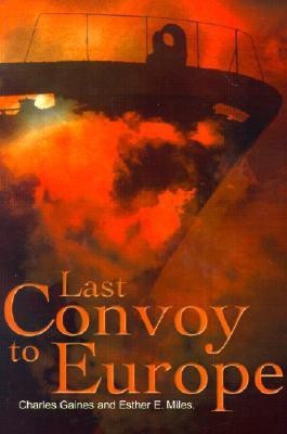 Last Convoy to Europe(English, Paperback, Gaines Charles P)