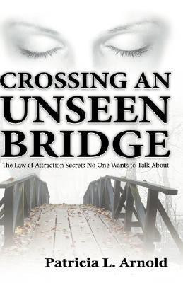 Crossing an Unseen Bridge(English, Paperback, Arnold Patricia L.)