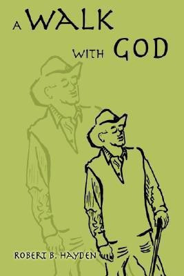 A Walk With God(English, Hardcover, Hayden Robert B)