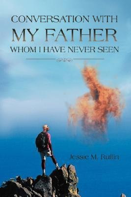 Conversation with My Father Whom I Have Never Seen(English, Paperback, Ruffin Jessie M)