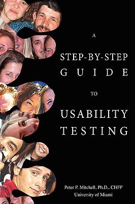 A Step-By-Step Guide to Usability Testing(English, Hardcover, Mitchell Peter P)