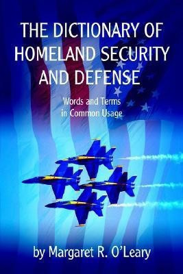 The Dictionary of Homeland Security and Defense(English, Paperback, O'Leary Margaret R)