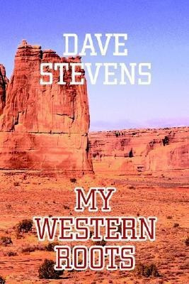 My Western Roots(English, Paperback, Stevens Dave)
