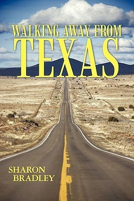 Walking Away from Texas(English, Paperback, Bradley Sharon)
