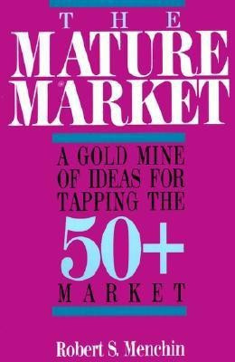 The Mature Market(English, Paperback, Menchin Robert S)