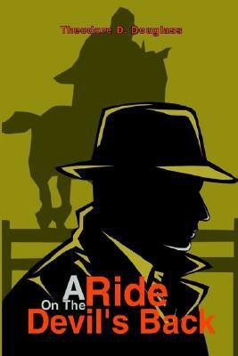 A Ride On The Devil's Back(English, Hardcover, Douglass Theodore D)