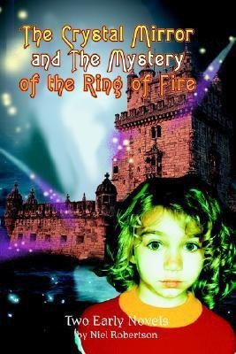The Crystal Mirror and The Mystery of the Ring of Fire(English, Paperback, Robertson Niel)