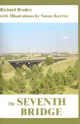 The Seventh Bridge(English, Paperback, Braden Richard)