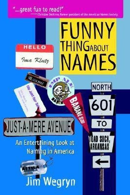 Funny Thing About Names(English, Paperback, Wegryn Jim)