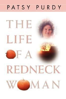 The Life of a Redneck Woman(English, Paperback, Purdy Patsy)