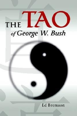 The Tao of George W. Bush(English, Paperback, Bremson Ed)