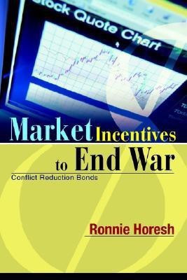 Market Incentives to End War(English, Paperback, Horesh Ronnie)