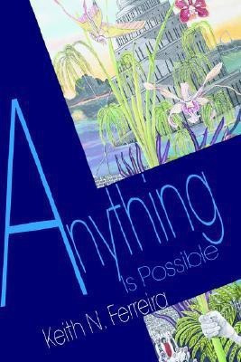 Anything Is Possible(English, Paperback, Ferreira Keith N)