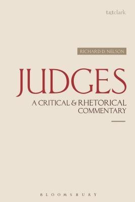 Judges: A Critical & Rhetorical Commentary(English, Paperback, Nelson Richard D. Professor)