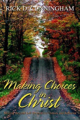 Making Choices in Christ(English, Paperback, Cunningham Rick D)