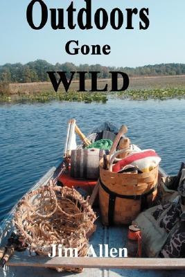 Outdoors Gone Wild(English, Paperback, Allen Jim Dr)