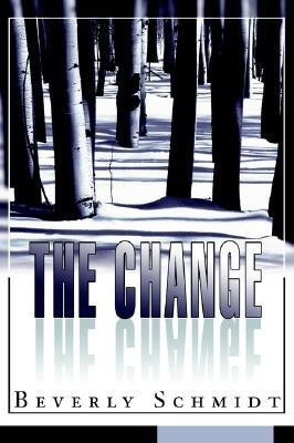 The Change(English, Paperback, Schmidt Beverly)