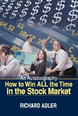 How to Win All the Time in the Stock Market(English, Paperback, Adler Richard)
