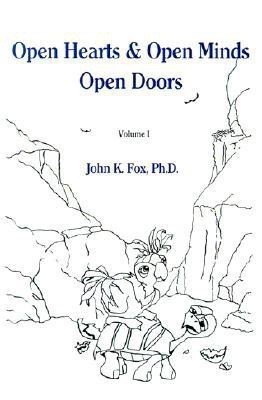 Open Hearts & Open Minds Open Doors(English, Paperback, Fox John K Ph.D.)