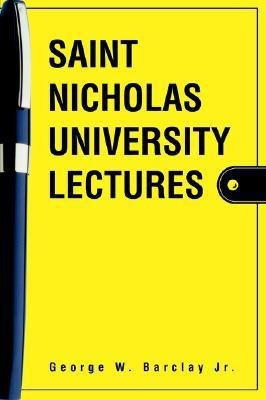 Saint Nicholas University Lectures(English, Paperback, Barclay George W Jr)