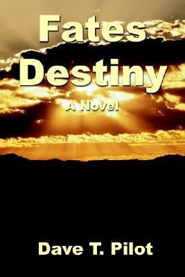 Fates Destiny(English, Paperback, Pilot Dave T)