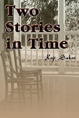 Two Stories in Time(English, Paperback, Sakai Koji Steven)