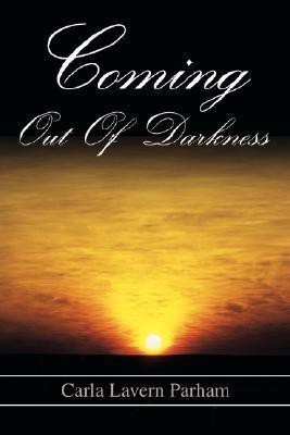 Coming Out Of Darkness(English, Paperback, Parham Carla Lavern)