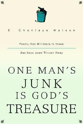 One Man's Junk Is God's Treasure(English, Paperback, Watson E Chantaye)