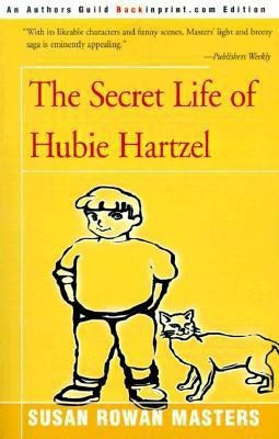 The Secret Life of Hubie Hartzel(English, Paperback, Masters Susan Rowan)
