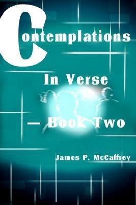 Contemplations In Verse - Book Two(English, Paperback, McCaffrey James P)