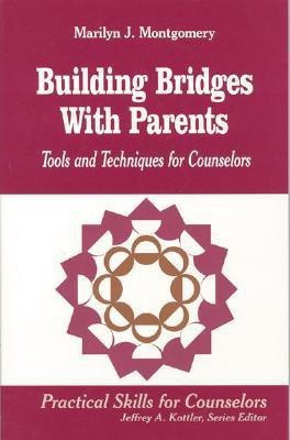 Building Bridges With Parents(English, Hardcover, Montgomery Marilyn L.)