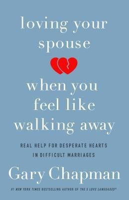 Loving Your Spouse When you Feel Like Walking Away(English, Paperback, Chapman Gary D.)