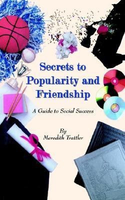 Secrets to Popularity and Friendship(English, Paperback, Trattler Meredith)