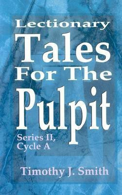 Lectionary Tales for the Pulpit(English, Paperback, Smith Timothy J)
