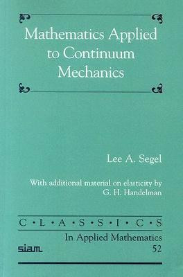 Mathematics Applied to Continuum Mechanics(English, Paperback, Segel Lee A.)