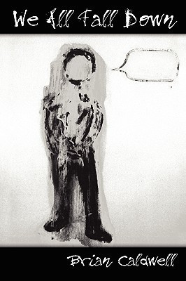 We All Fall Down(English, Hardcover, Caldwell Brian)